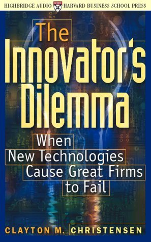 The Innovator’s Dilemma