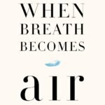 When Breath Becomes Air