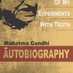 Gandhi: An Autobiography — The Story of My Experiments with Truth
