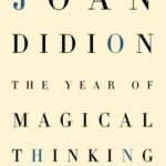 The Year of Magical Thinking