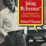 Surely You’re Joking, Mr. Feynman!