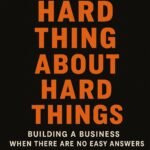 The Hard Thing About Hard Things