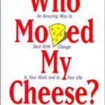 Who Moved My Cheese?